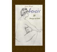 Renoir: 113 Drawings and Pastels: Volume 6 (The Art of Drawing)