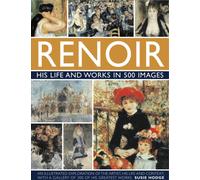 Renoir: His Life and Works in 500 Images