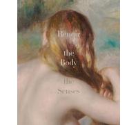 Renoir : The Body, The Senses
