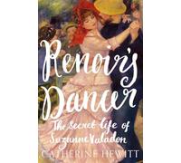 Renoir's Dancer: The Secret Life of Suzanne Valadon