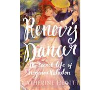 Renoir's Dancer: The Secret Life of Suzanne Valadon