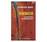 Renoncer: La joie dans le détachement