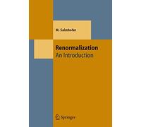Renormalization: An Introduction (Theoretical and Mathematical Physics)