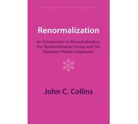 Renormalization : An Introduction to Renormalization, the Renormalization Group and the Operator-Product Expansion
