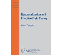 Renormalization and Effective Field Theory (Mathematical Surveys and Monographs)