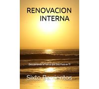 RENOVACION INTERNA: Descubriendo la Fuerza que Dios Puso en Ti