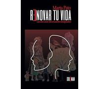 Renovar tu vida: Las dos caras del encuentro terapéutico: 7 (Divulgativa)