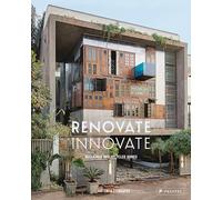 Renovate Innovate: Reclaimed and Upcycled Homes