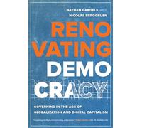 Renovating Democracy: Governing in the Age of Globalization and Digital Capitalism: 1 (Great Transformations)
