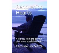 Renovating Hearts: A journey from the painful past into a possible future.
