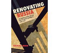 Renovating Russia: The Human Sciences and the Fate of Liberal Modernity, 1880 - 1930