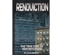 RENOVICTION: The True Cost of Gentrification.