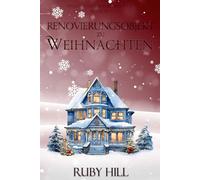 Renovierungsobjekt zu Weihnachten: 10 (Holly Ridge Weihnachten)