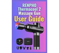 RENPHO Thermacool 2 Massage Gun User Guide: Real Tips, Safety Essentials & Proven Recovery Routines