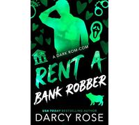 Rent a Bank Robber: A Dark Rom-Com (Renting Love)