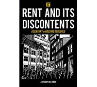 Rent and its Discontents: A Century of Housing Struggle (Transforming Capitalism)