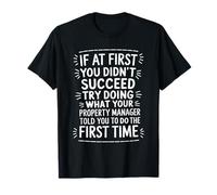 Rent Landlord, Try Doing What Your Property Manager Told You T-Shirt