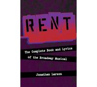 Rent – The Complete Book and Lyrics of the Broadway Musical – Applause Libretto Library