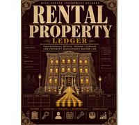 Rental Property Ledger: PROFESSIONAL RENTAL INCOME, EXPENSE AND PROPERTY MANAGEMENT RECORD LOG