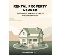 Rental Property Ledger: Simple Income & Expense Tracker for Independent Landlords