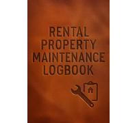 Rental Property Maintenance Logbook Track Repairs, Costs & Tenant Issues for Landlords and Property Managers: Track Repairs, Costs & Tenant Issues | Landlord Organizer for Property Management Success