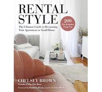 Rental Style: The Ultimate Guide to Decorating Your Apartment or Small Home