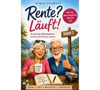 Rente? Läuft! BAND 1: So wird der Ruhestand zur besten Zeit deines Lebens. (Ruhestand, Rente)