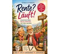 Rente? Läuft! BAND 2: So wird der Ruhestand zur besten Zeit Deines Lebens (Ruhestand, Rente)