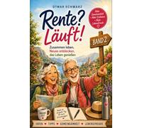 Rente? Läuft! BAND 2: So wird der Ruhestand zur besten Zeit Deines Lebens (Ruhestand, Rente)