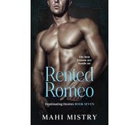 Rented Romeo: Best-Friend's Brother, Forbidden Reverse Age Gap, Possessive Younger Man: 7 (Dominating Desires)