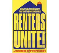Renters Unite : How Tenant Unions Are Fighting the Housing Crisis
