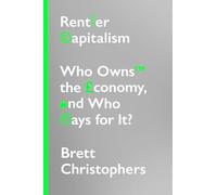 Rentier Capitalism: Who Owns the Economy, and Who Pays for It?