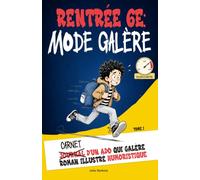 Rentrée 6e: Mode Galère: Livre illustré avec humour pour garçon de 9, 10, 11, 12 ans, du CM2 à la 6ème, idée cadeau entrée au collège - Tome 1