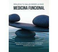 Renueva tu Salud desde la Raíz: Medicina Funcional