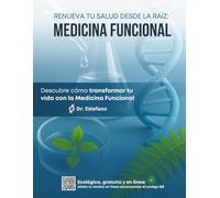 Renueva tu Salud desde la Raíz: Medicina Funcional: Descubre cómo transformar tu vida con la Medicina Funcional