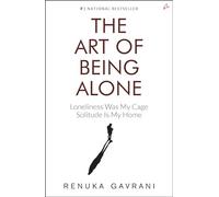 Renuka Gavrani - Art of Being Alone Loneliness Was My Cage Solitude - B245z