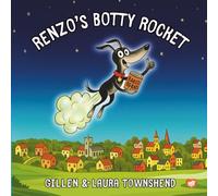 Renzo’s Botty Rocket: A fartastically funny picture book for ages 4-8