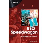 REO Speedwagon On Track: Every Album, Every Song