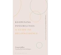 Reopening Possibilities: A Guide to Décoïncidence (Contemporary Realisms: Philosophical Perspectives on Reality)