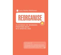 Reorganise: 15 stories of workers fighting back in a digital age