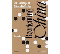 Reorienting China: The Landscape of Chinese Civilization