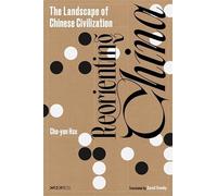 Reorienting China: The Landscape of Chinese Civilization