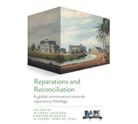 Reparations and Reconciliation : A global conversation towards reparatory theology