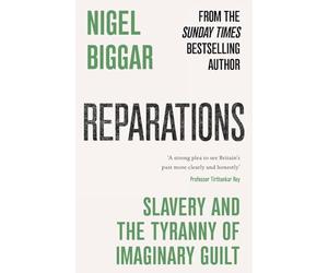 Reparations: Slavery and the Tyranny of Imaginary Guilt