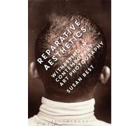Reparative Aesthetics: Witnessing in Contemporary Art Photography