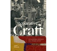 Reparative Craft : Eve Kosofsky Sedgwick As a Textile Artist
