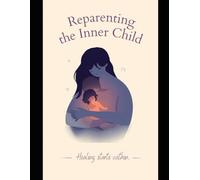 Reparenting the Inner Child