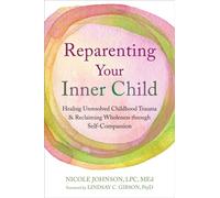 REPARENTING YOUR INNER CHILD by GIBSON, LINDSAY C. Paperback Self Help Business