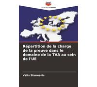 Répartition de la charge de la preuve dans le domaine de la TVA au sein de l'UE