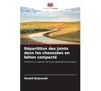 Répartition des joints dans les chaussées en béton compacté: Possibilités de réparation des routes asphaltées endommagées